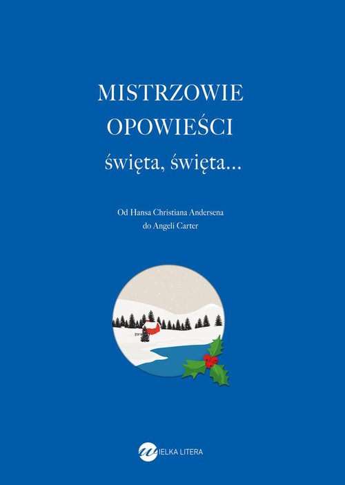 Image of Mistrzowie opowieści święta, święta... Od Hansa Christiana Andersena do Angeli Carter