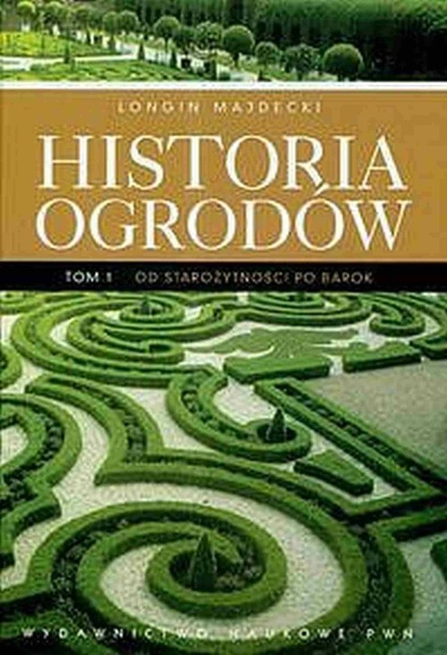 Image of Historia ogrodów Tom 1 Od starożytności po barok