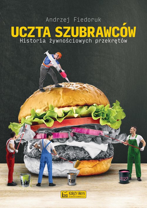 Image of Uczta szubrawców Historia żywnościowych przekrętów