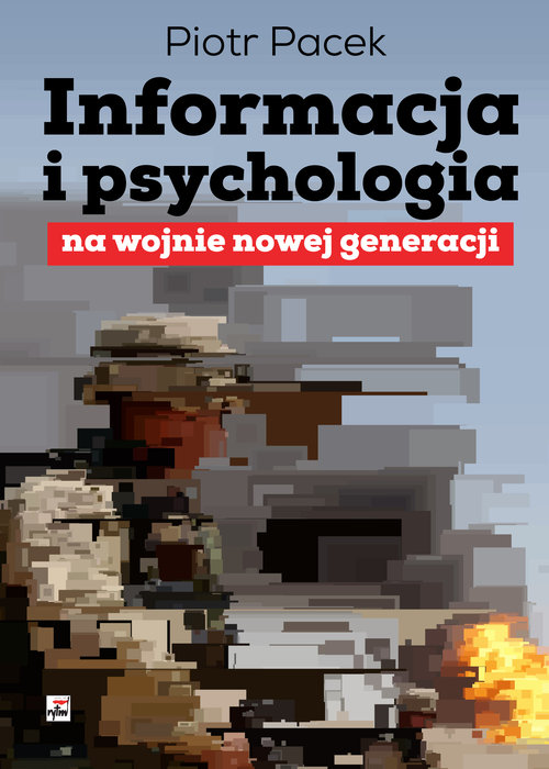 Image of Informacja i psychologia na wojnie nowej generacji