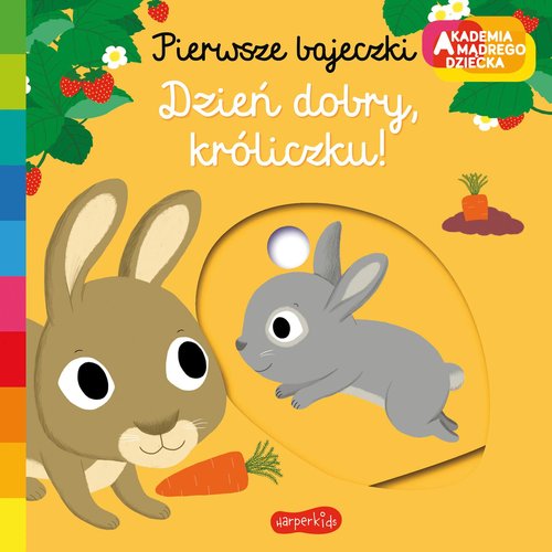 Image of Dzień dobry, króliczku! Akademia mądrego dziecka Pierwsze bajeczki