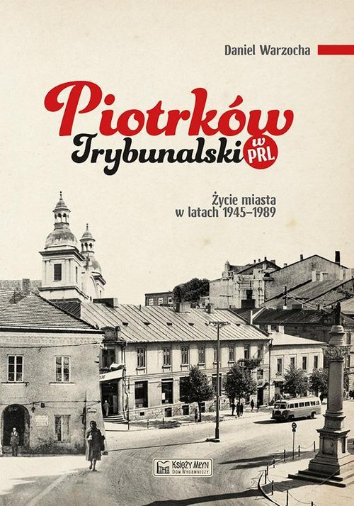 Image of Piotrków Trybunalski w PRL Życie miasta w latach 1945–1989