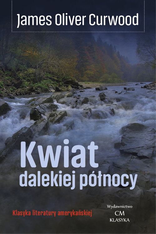 Image of Kwiat dalekiej północy / Wydawnictwo Ciekawe Miejsca