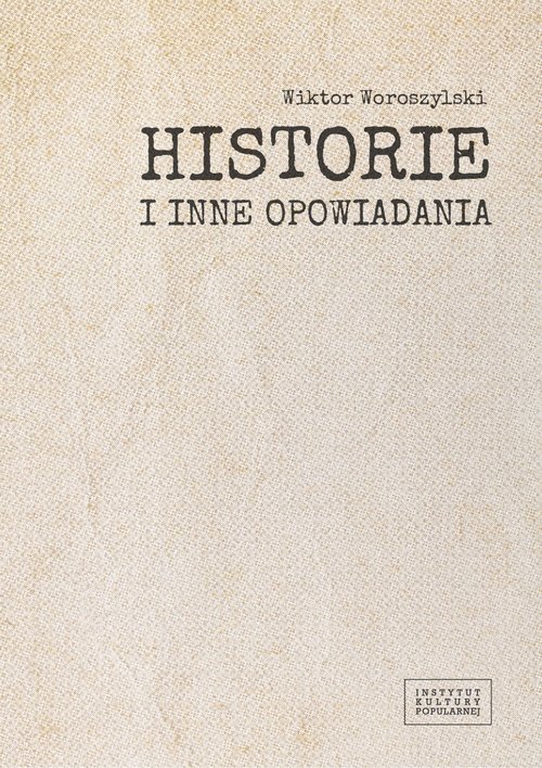 Image of Historie i inne opowiadania / Fundacja Instytut Kultury Popularnej