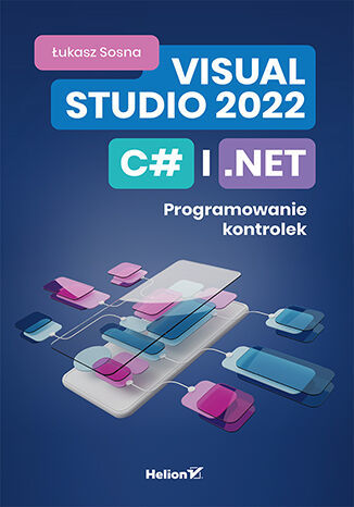 Image of Visual Studio 2022, C# i .NET. Programowanie kontrolek