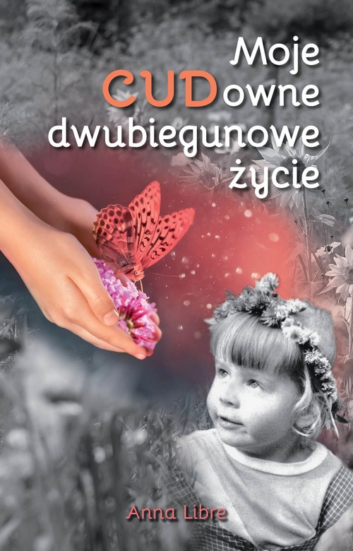 Image of Moje CUDowne dwubiegunowe życie