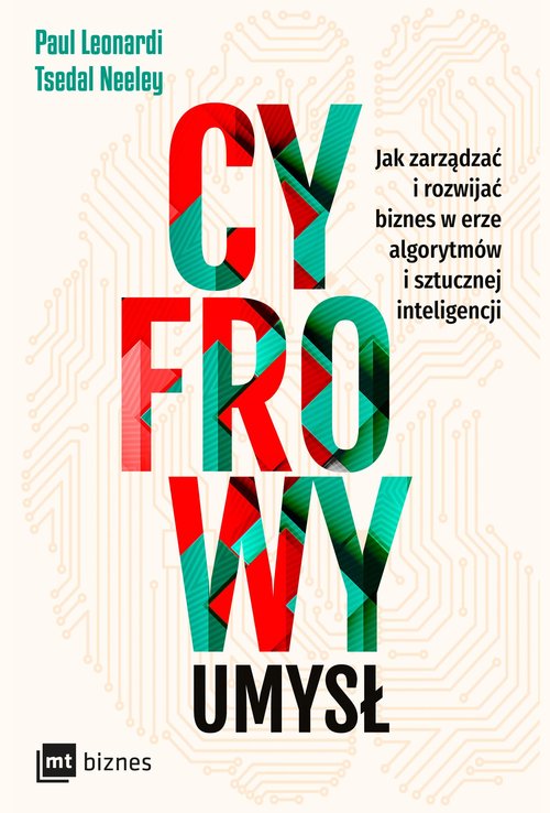 Image of Cyfrowy umysł Jak zarządzać i rozwijać biznes w erze algorytmów i sztucznej inteligencji