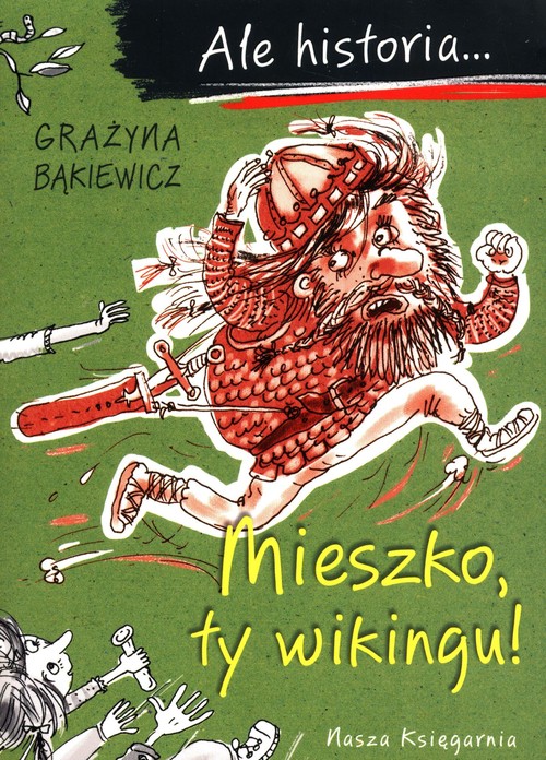 Image of Ale historia Mieszko, ty wikingu!