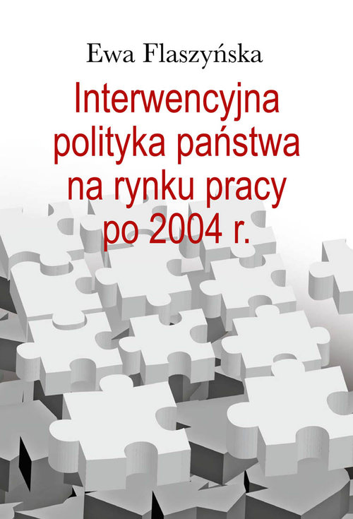 Image of Interwencyjna polityka państwa na rynku pracy po 2004 r.
