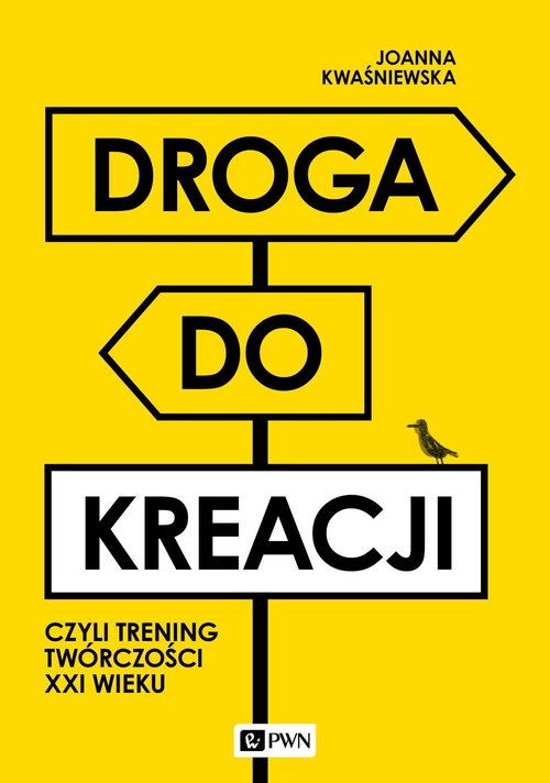Image of Droga do kreacji, czyli trening twórczości XXI wieku