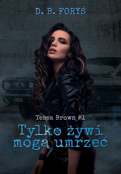 Image of Tylko żywi mogą umrzeć Tessa Brown #1