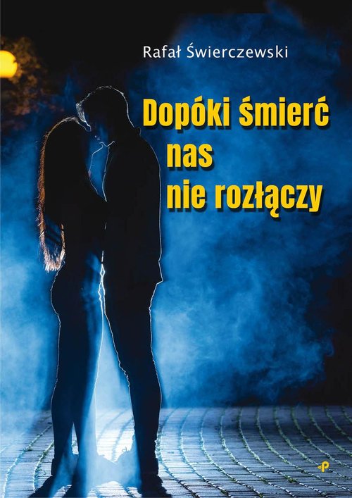 Image of Dopóki śmierć nas nie rozłączy Dopóki śmierć nas nie rozłączy