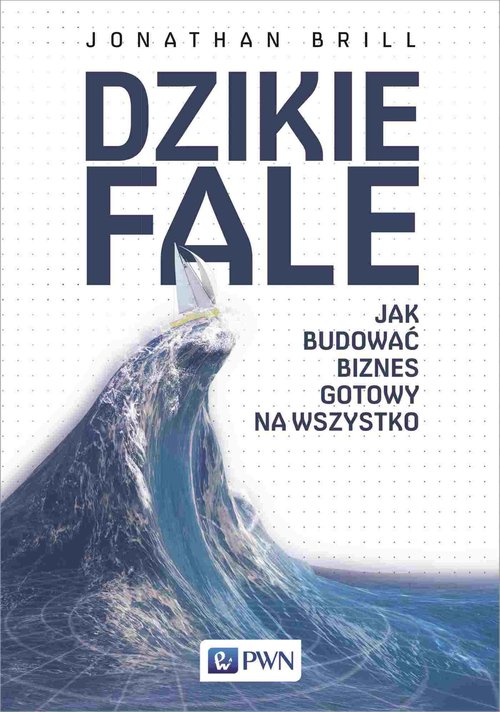 Image of Dzikie fale Jak budować biznes gotowy na wszystko