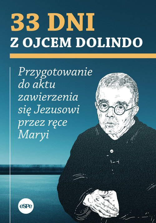 Image of 33 dni z ojcem Dolindo Przygotowanie do aktu zawierzenia się Jezusowi przez ręce Maryi