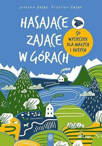 Image of Hasające Zające w górach. 50 wycieczek dla małych i dużych