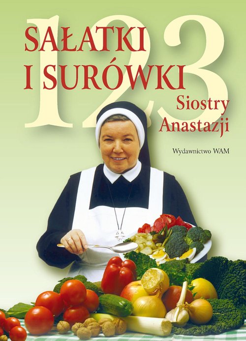 Image of 123 sałatki i surówki Siostry Anastazji