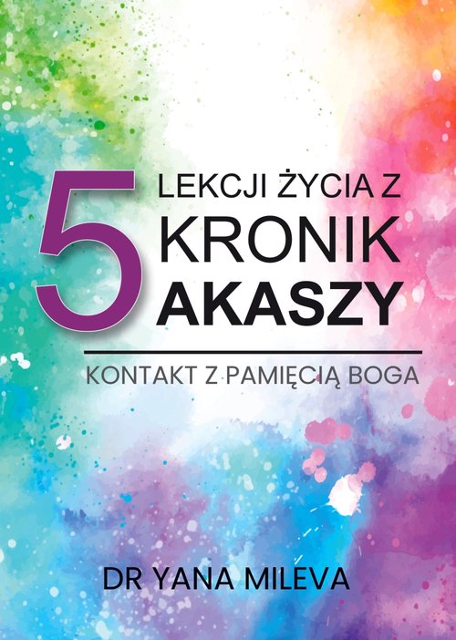 Image of 5 lekcji życia z Kronik Akaszy Kontakt z pamięcią Boga