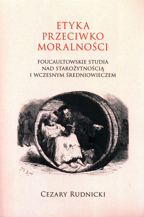 Image of Etyka przeciwko moralności Foucaultowskie studia nad starożytnością i wczesnym średniowieczem