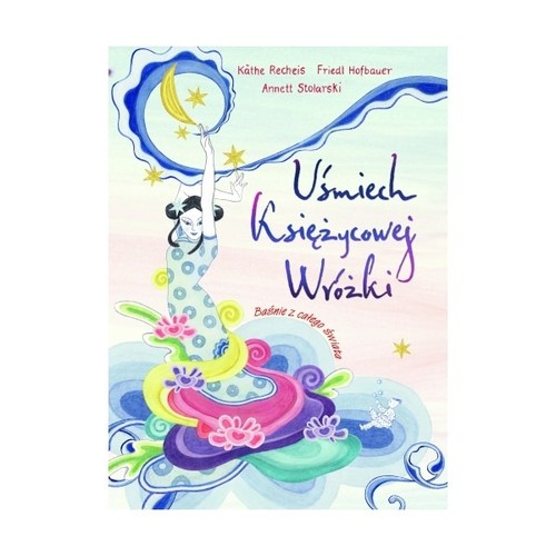 Image of Uśmiech księżycowej wróżki Baśnie o wróżkach z całego świata.