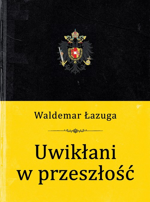 Image of Uwikłani w przeszłość