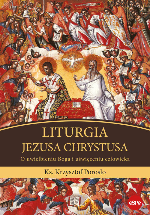 Image of Liturgia Jezusa Chrystusa O uwielbieniu Boga i uświęceniu człowieka
