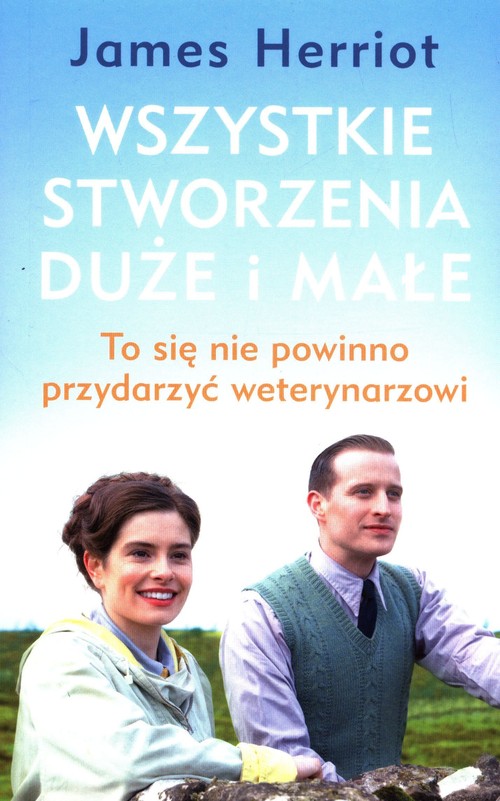 Image of Wszystkie stworzenia duże i małe To się nie powinno przydarzyć weterynarzowi
