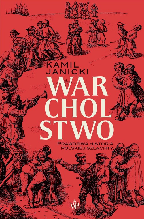 Image of Warcholstwo Prawdziwa historia polskiej szlachty