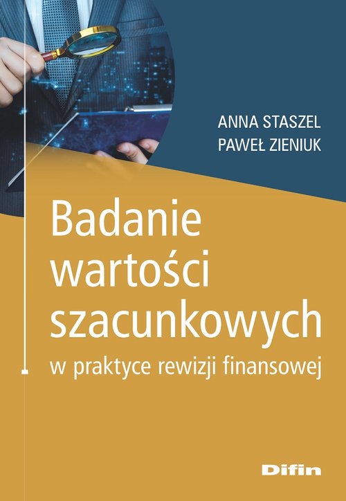 Image of Badanie wartości szacunkowych w praktyce rewizji finansowej