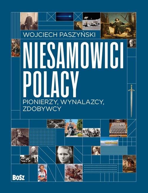 Image of Niesamowici Polacy. Pionierzy, wynalazcy, zdobywcy