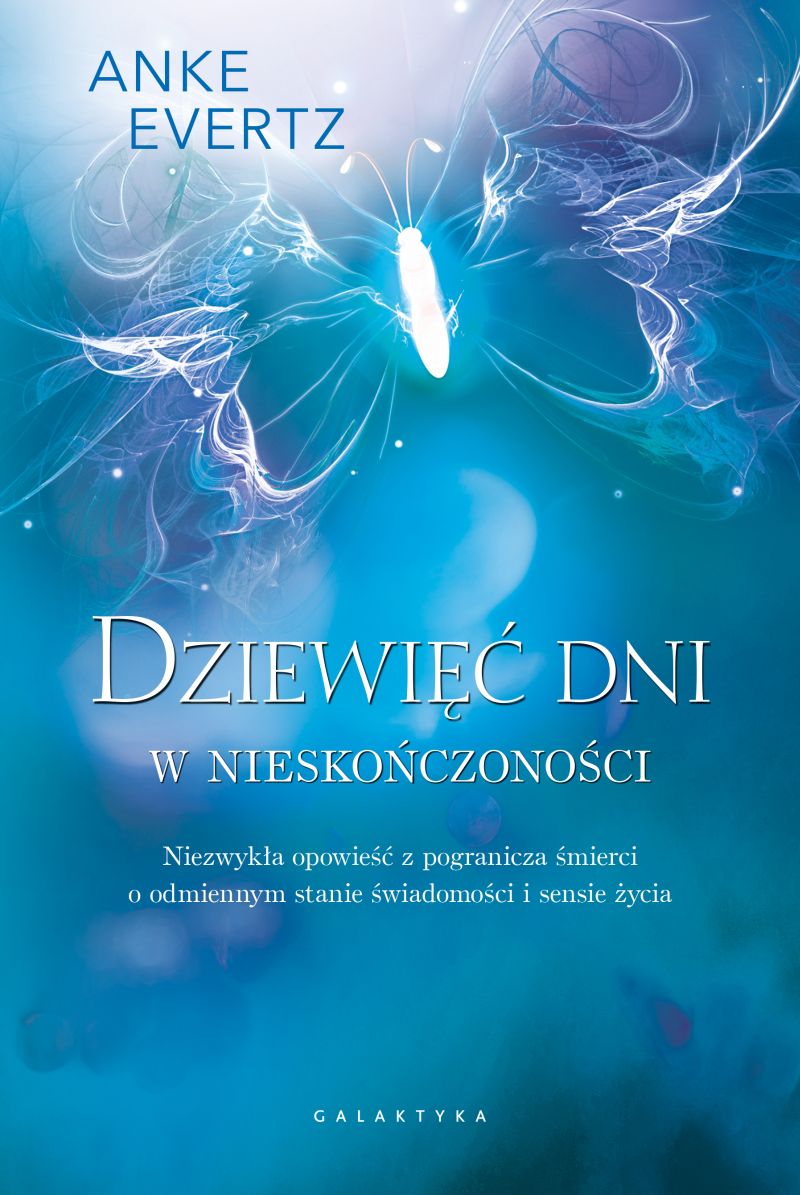 Image of Dziewięć dni w nieskończoności. Niezwykła opowieść z pogranicza śmierci o odmiennym stanie świadomości i sensie życia