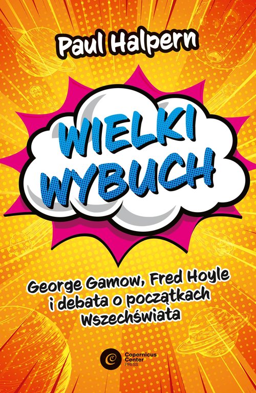 Image of Wielki wybuch George Gamow, Fred Hoyle i debata o początkach Wszechświata