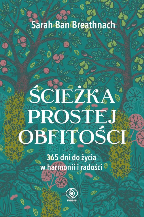 Image of Ścieżka prostej obfitości 365 dni do życia w harmonii i radości