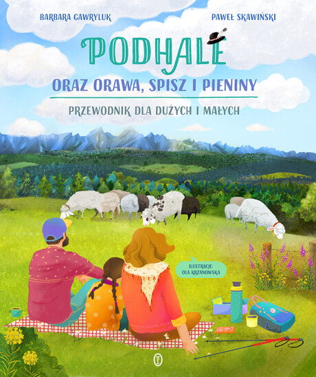 Image of Podhale oraz Orawa, Spisz i Pieniny. Przewodnik dla dużych i małych