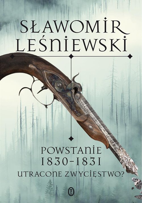 Image of Powstanie 1830-1831. Utracone zwycięstwo?
