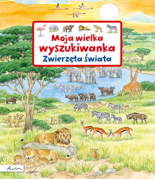 Image of Moja wielka wyszukiwanka. Zwierzęta świata