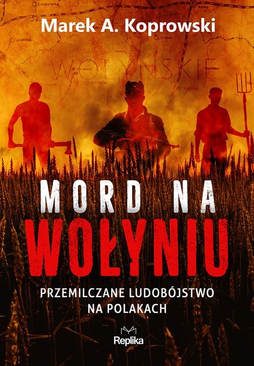 Image of Mord na Wołyniu Przemilczane ludobójstwo na Polakach