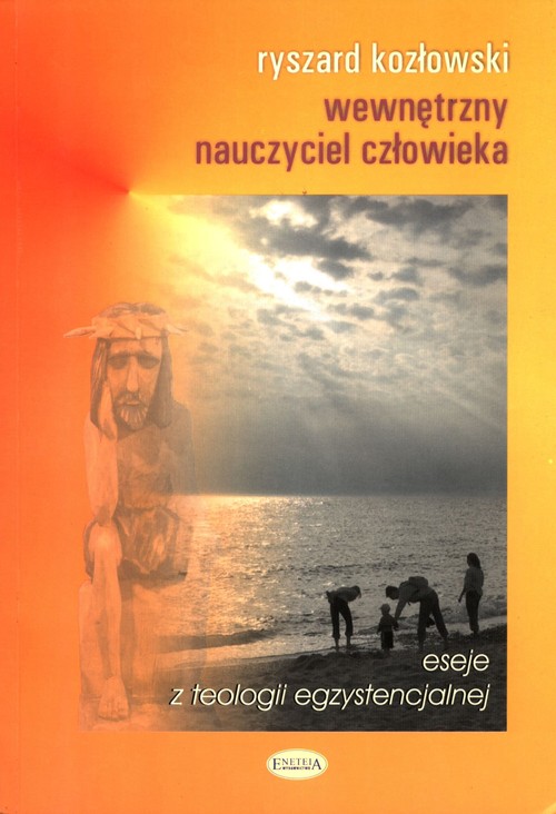 Image of Wewnętrzny nauczyciel człowieka eseje z teologii egzystencjalnej