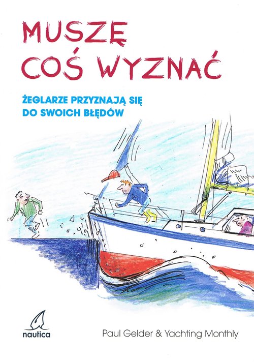 Image of Muszę coś wyznać. Żeglarze przyznają się do swoich błędów