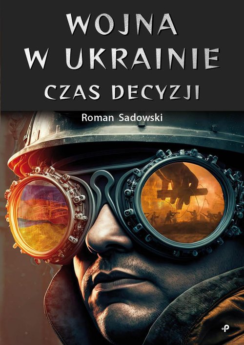 Image of Wojna w Ukrainie. Czas decyzji