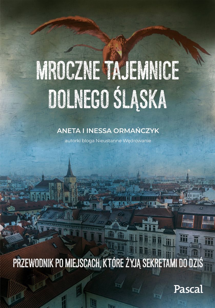 Image of Mroczne tajemnice Dolnego Śląska. Przewodnik po miejscach, które żyją sekretami do dziś
