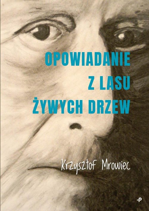 Image of Opowiadanie z lasu żywych drzew