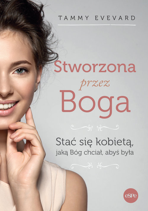 Image of Stworzona przez Boga Stać się kobietą, jaką Bóg chciał, abyś była