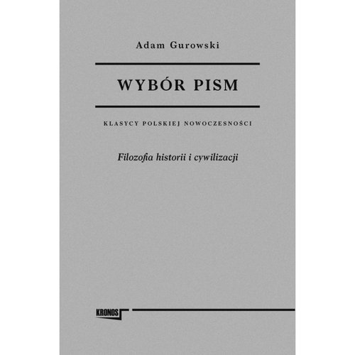 Image of Wybór pism Adam Gurowski Tom 1 Filozofia historii i cywilizacji