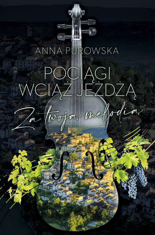 Image of Pociągi wciąż jeżdżą. Za twoją melodią