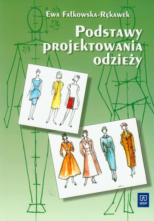 Image of Podstawy projektowania odzieży Podręcznik dla szkół odzieżowych Szkoła zasadnicza i technikum