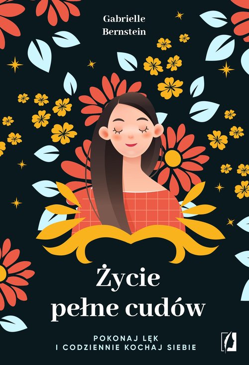 Image of Życie pełne cudów Pokonaj lęk i codziennie kochaj siebie