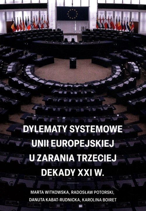 Image of Dylematy systemowe Unii Europejskiej u zarania trzeciej dekady XXI w.