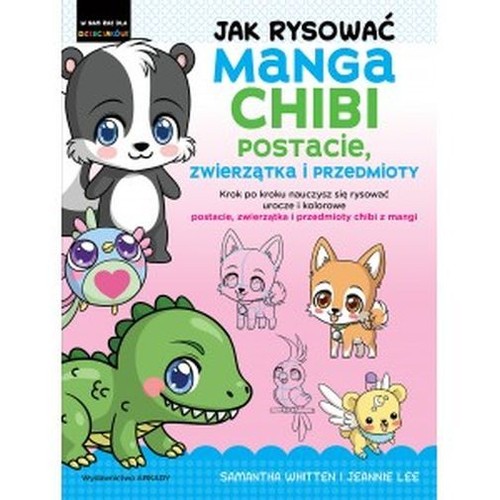 Image of Jak rysować Manga Chibi Postacie, zwierzątka i przedmioty