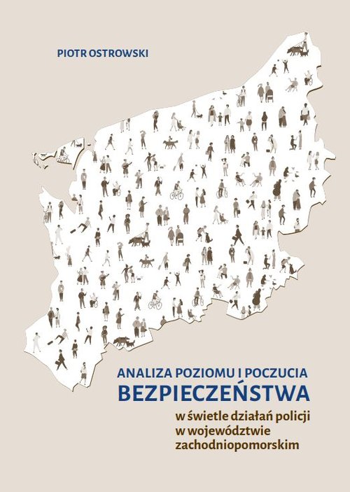 Image of Analiza poziomu i poczucia bezpieczeństwa w świetle działań policji w województwie zachodniopomorskim