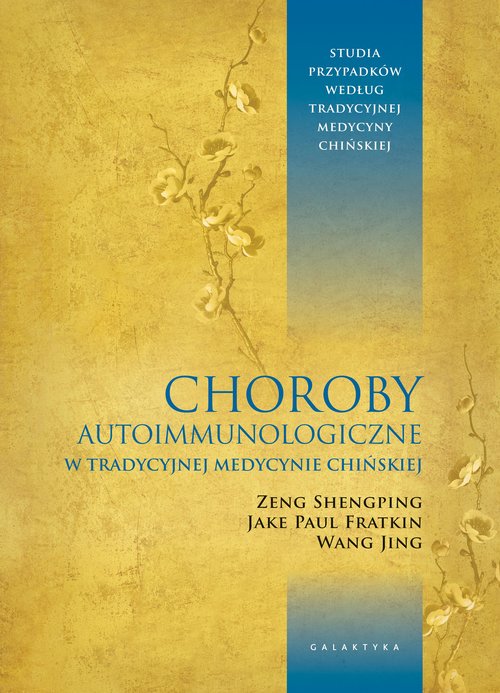 Image of Choroby autoimmunologiczne w tradycyjnej medycynie chińskiej Studia przypadków według tradycyjnej medycyny chińskiej